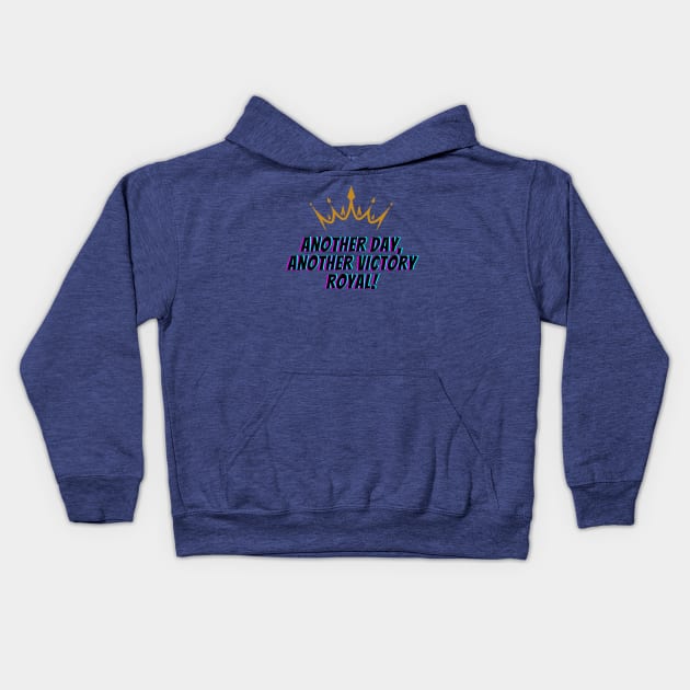 Another Day, Another Victory Royal Kids Hoodie by Chikote's Designs